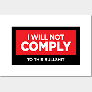 I will not comply Posters and Art